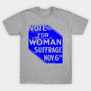 VOTE FOR WOMAN SUFFRAGE-NOV 6TH T-Shirt